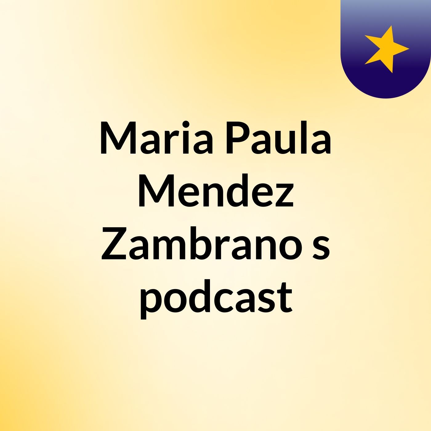 Maria Paula Mendez Zambrano's podcast