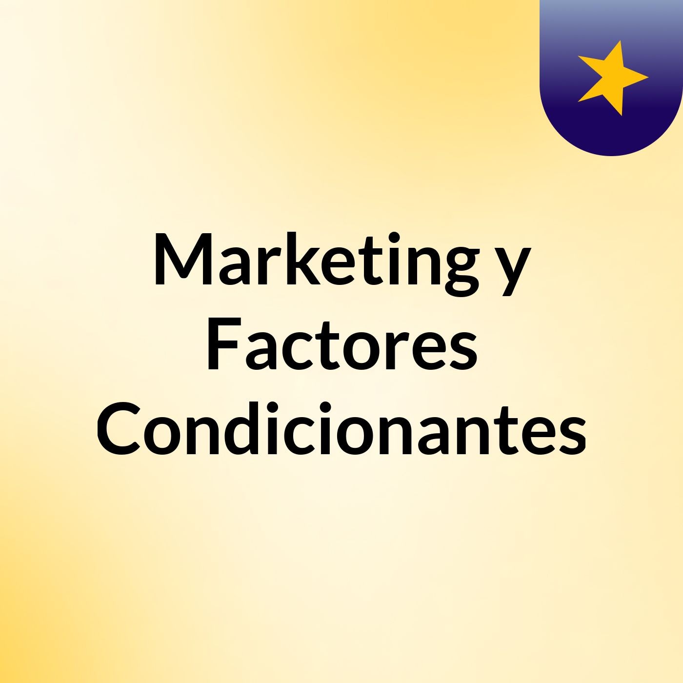 Marketing y Factores Condicionantes