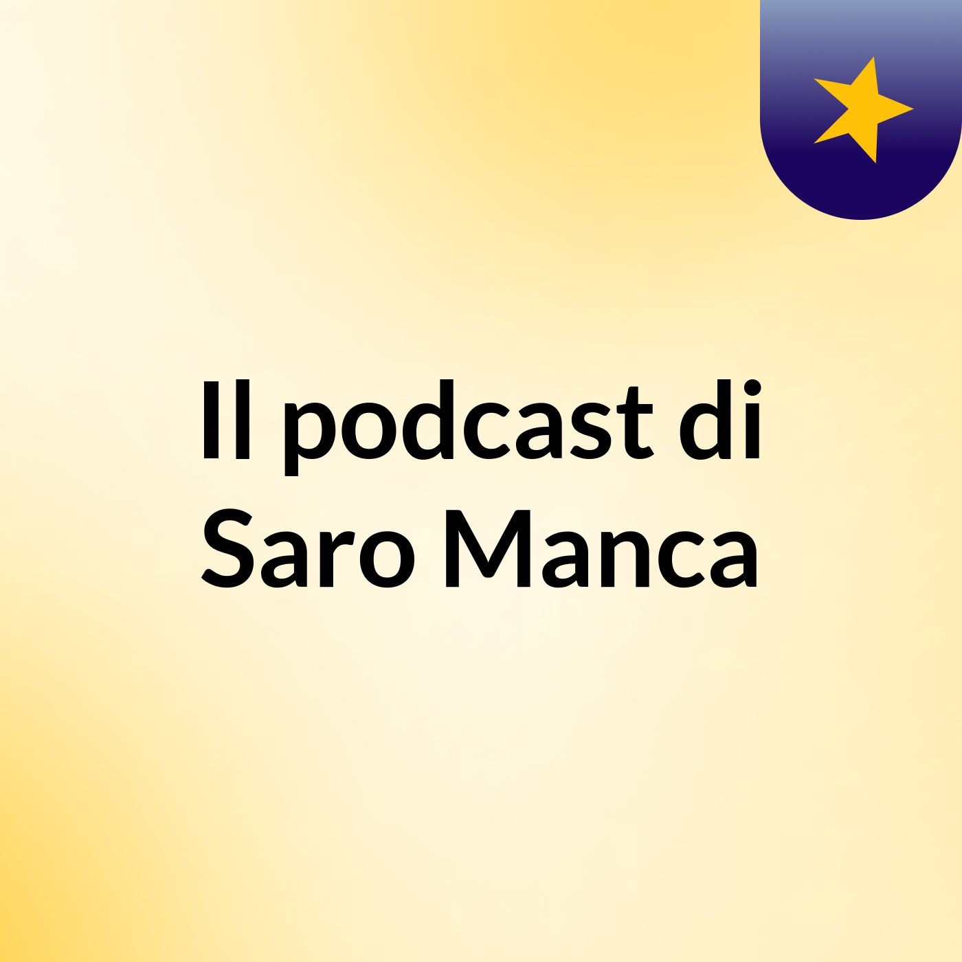 Il podcast di Saro Manca podcast artwork