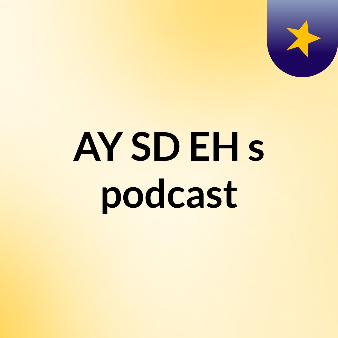 Episode 2 - AY SD EH's podcast