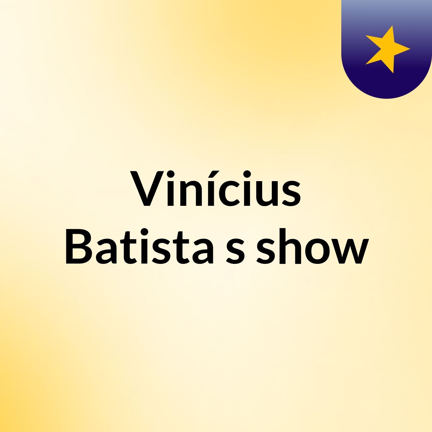 Vinícius Batista's show