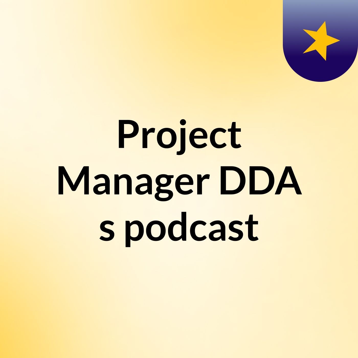 Project Manager DDA's podcast