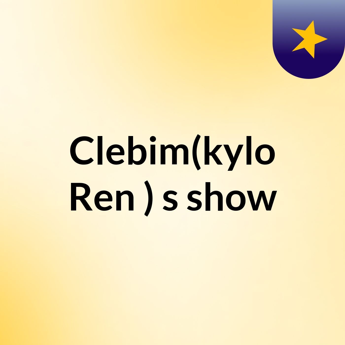 Clebim(kylo Ren )'s show