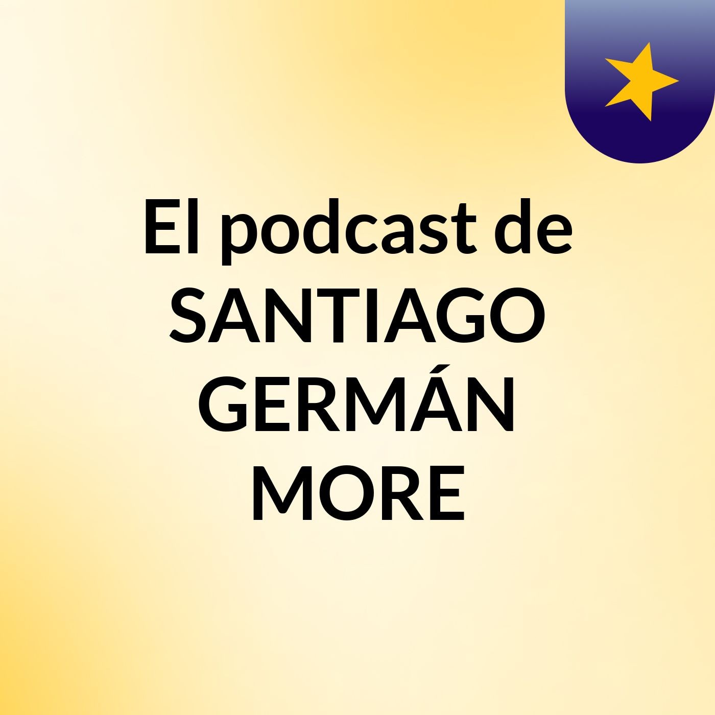 El podcast de SANTIAGO GERMÁN MORE podcast artwork