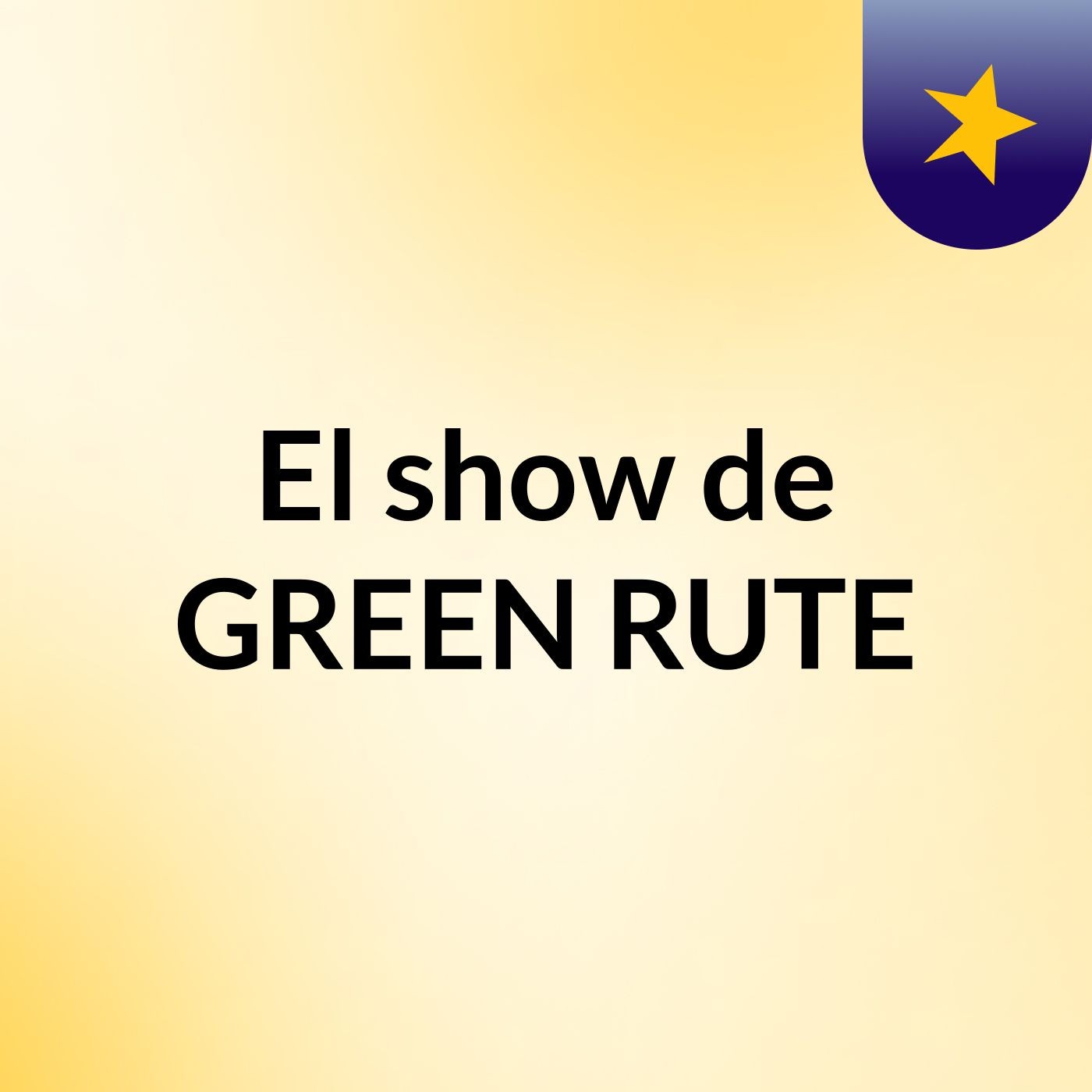 El show de GREEN RUTE