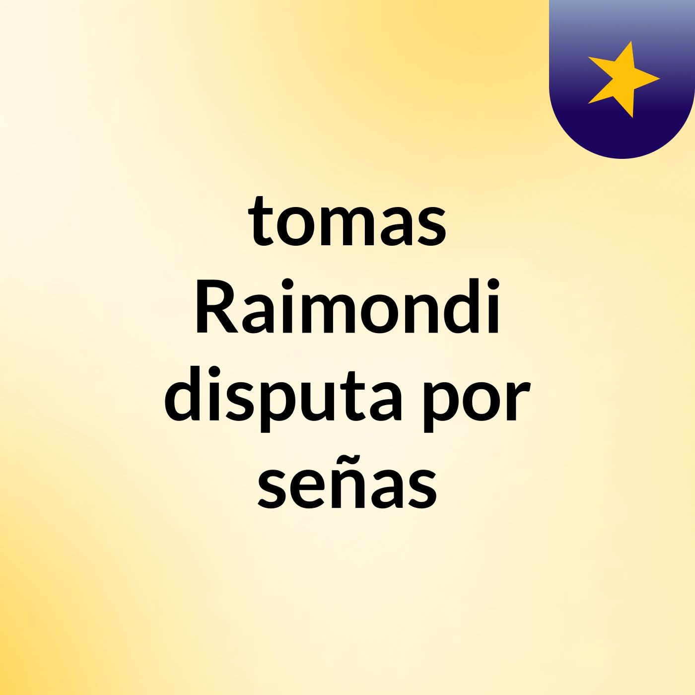 tomas Raimondi disputa por señas