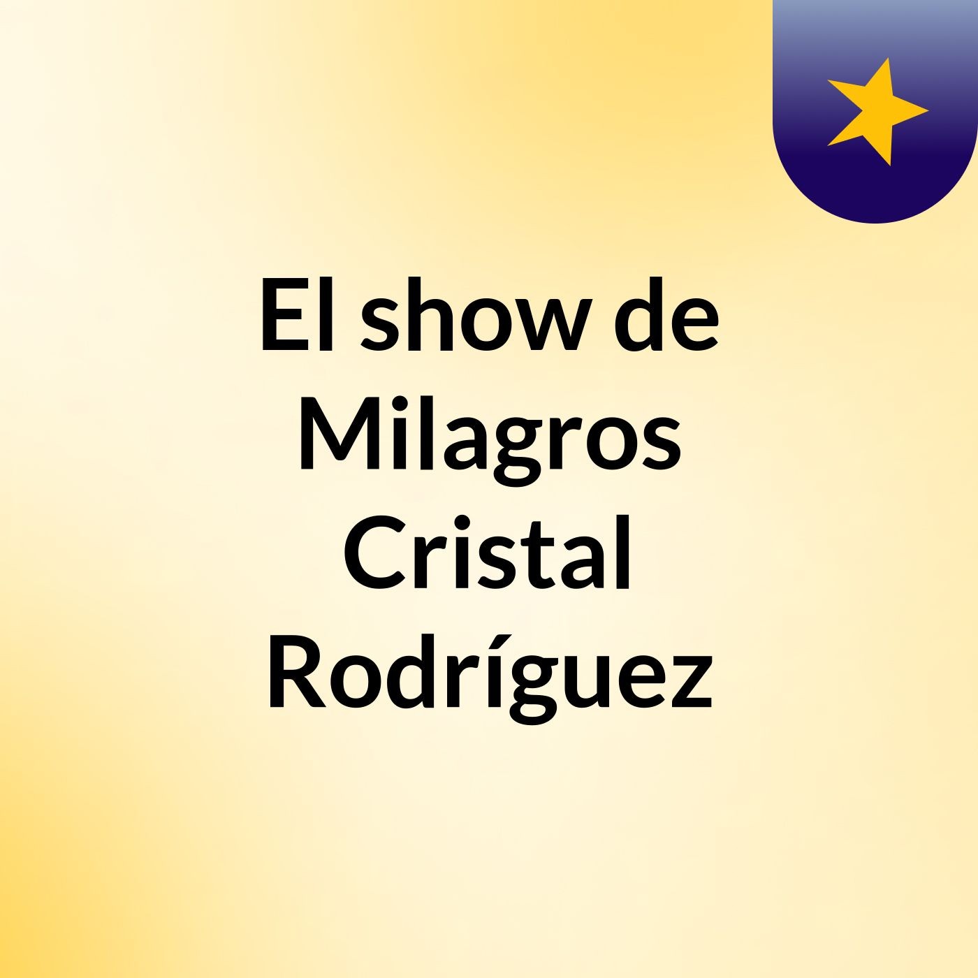 El show de Milagros Cristal Rodríguez
