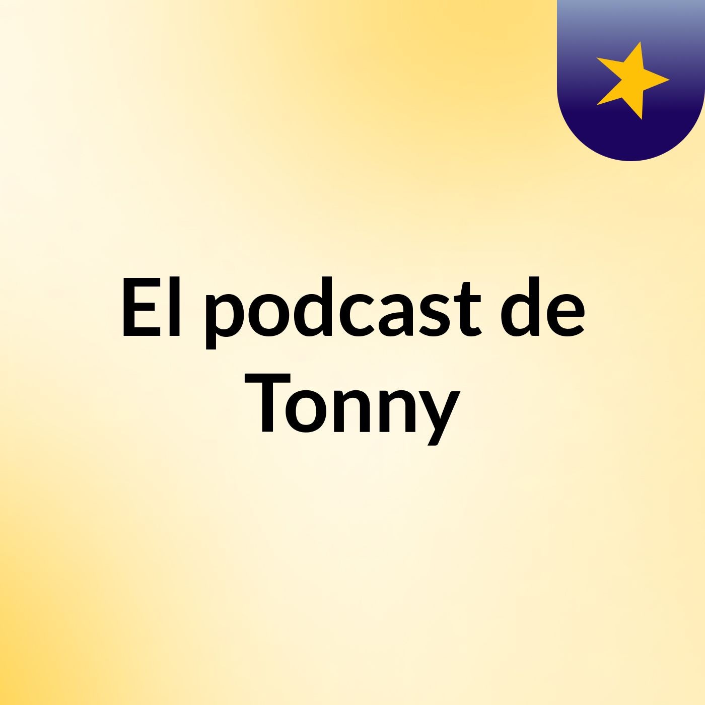 El podcast de Tonny ,