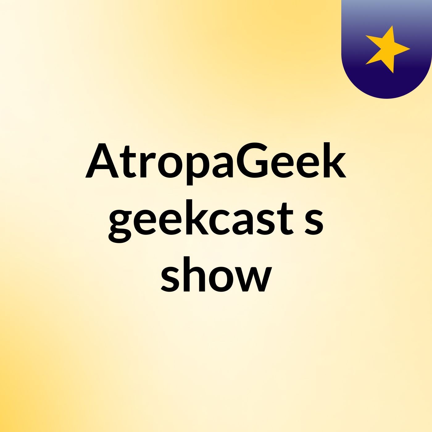 AtropaGeek geekcast's show