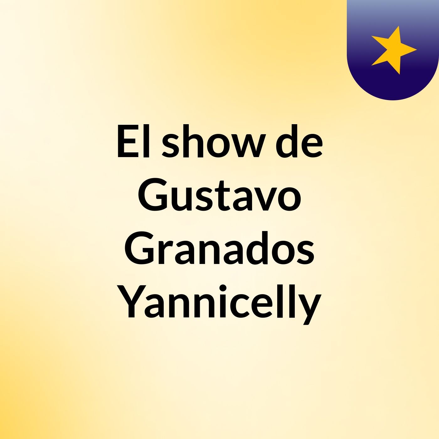 El show de Gustavo Granados Yannicelly