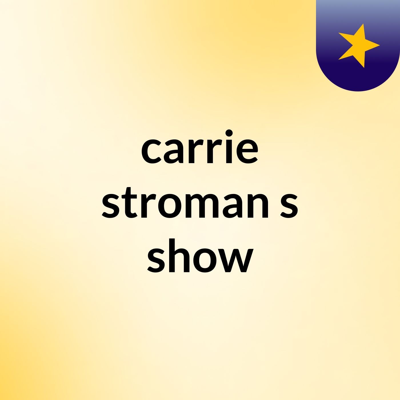 carrie stroman's show