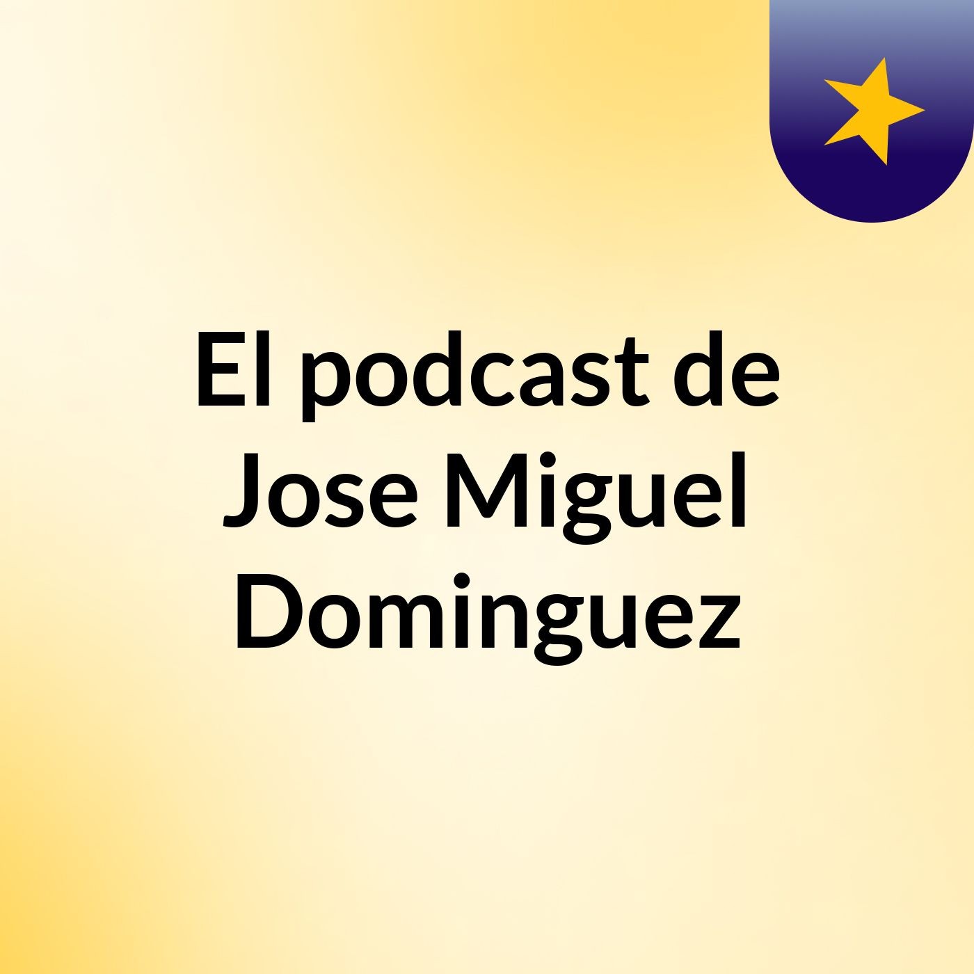 El podcast de Jose Miguel Dominguez podcast artwork