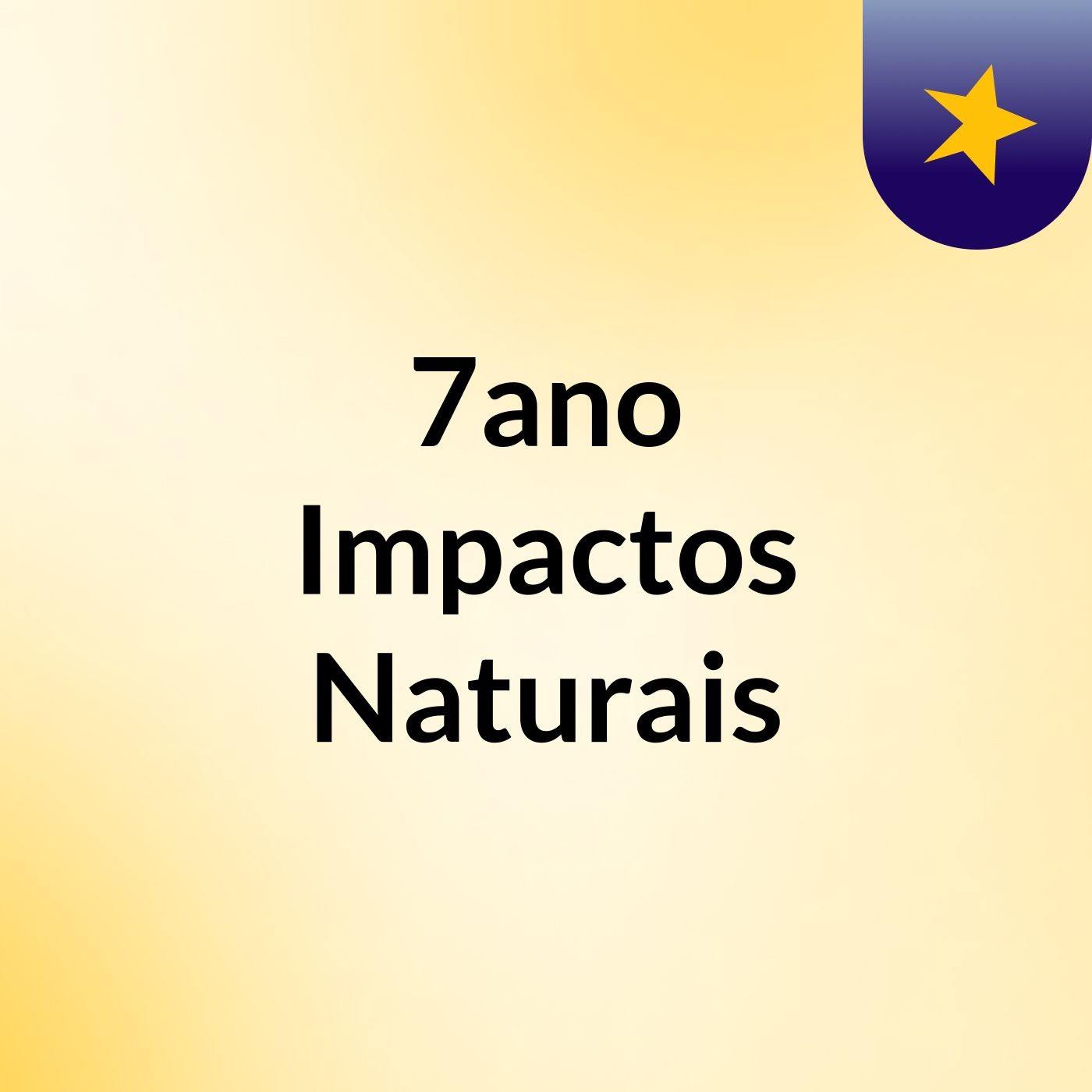 7ano Impactos Naturais