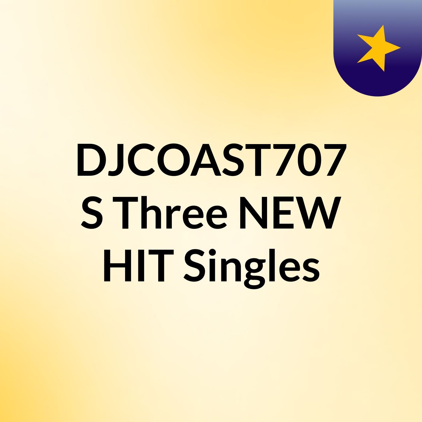 DJCOAST707\'S Three NEW HIT Singles