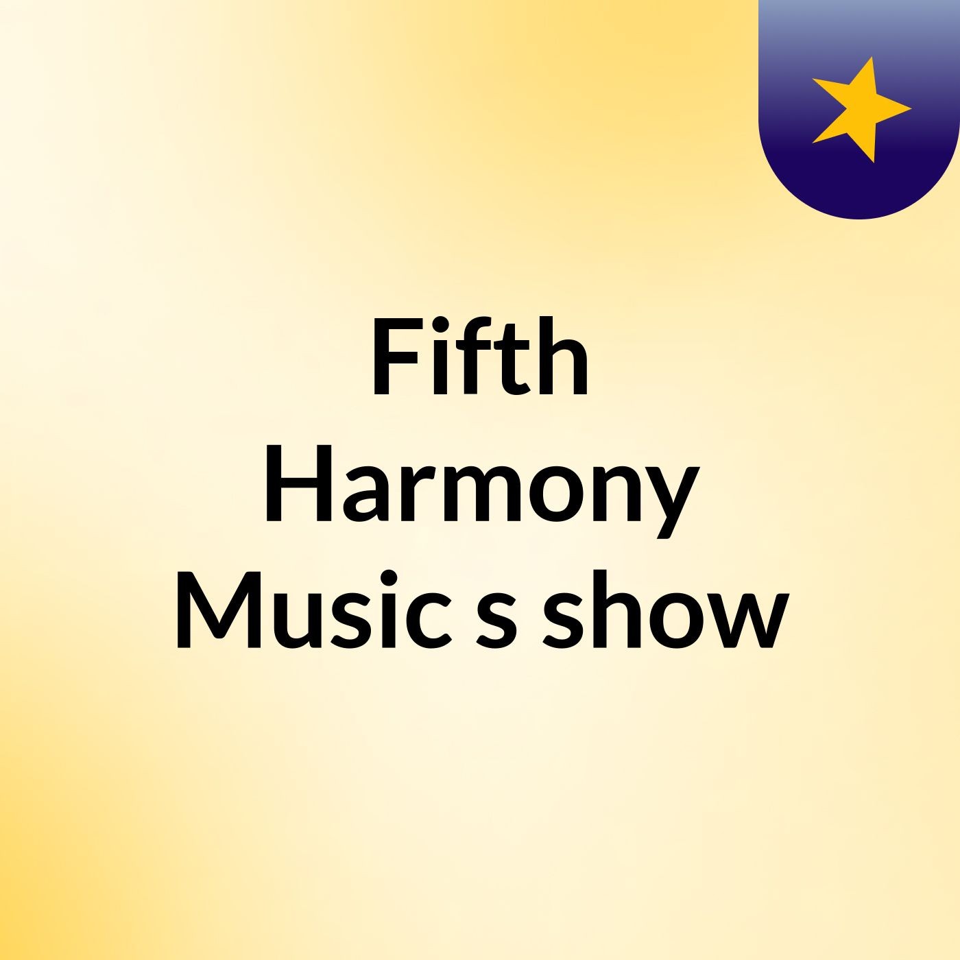 Fifth Harmony Music's show