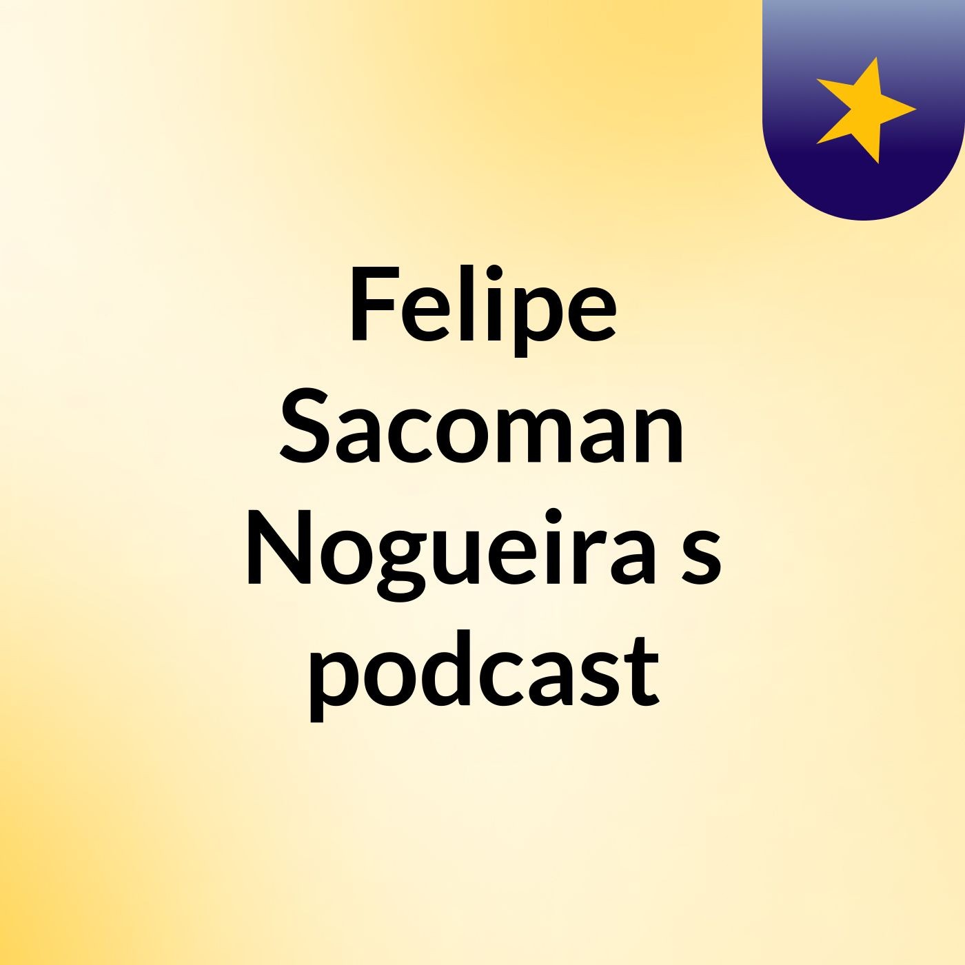 Felipe Sacoman Nogueira's podcast