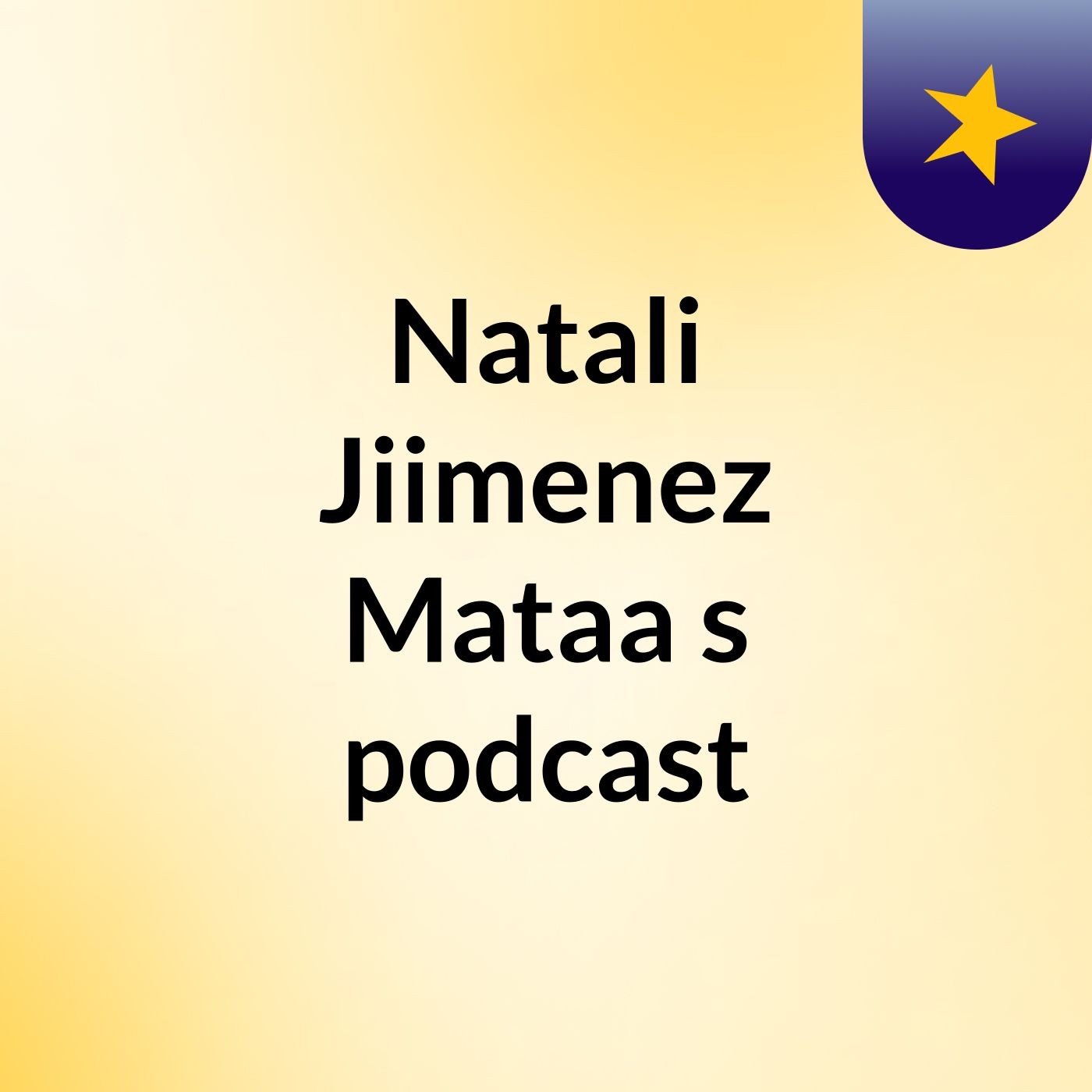 Natali Jiimenez Mataa's podcast podcast artwork