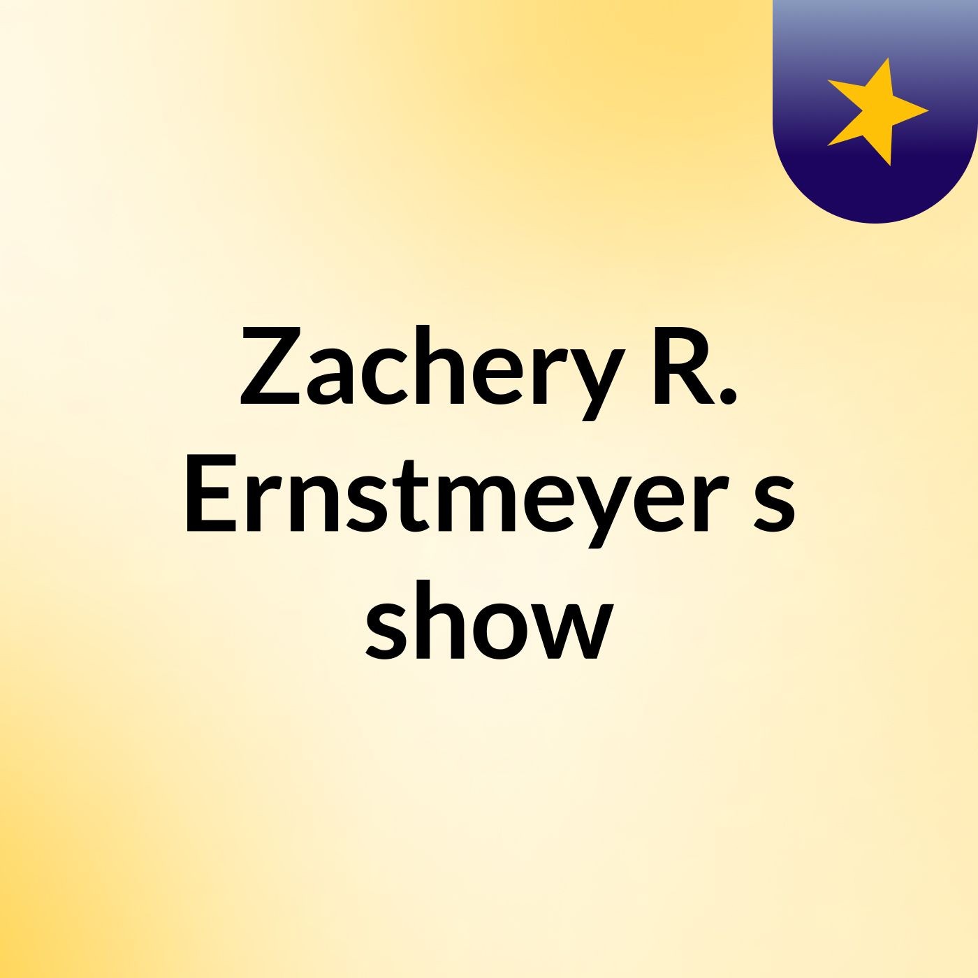 Zachery R. Ernstmeyer's show