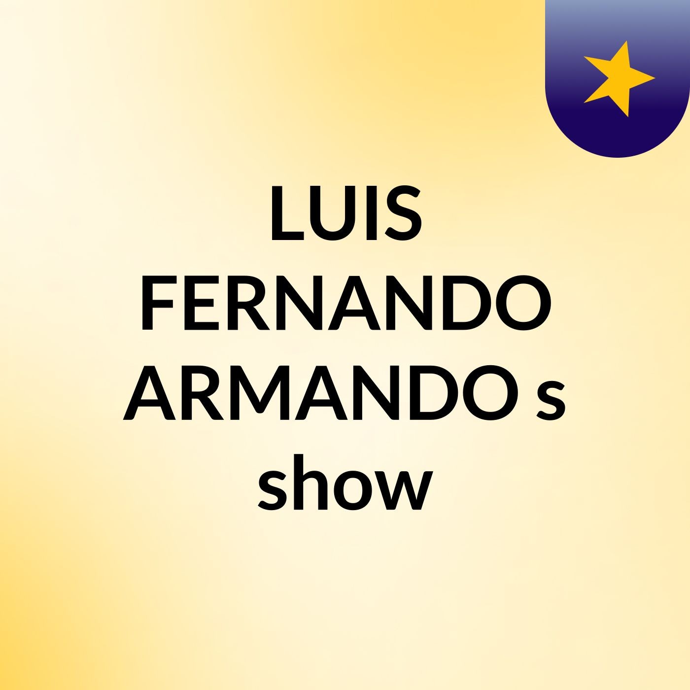 LUIS FERNANDO ARMANDO's show
