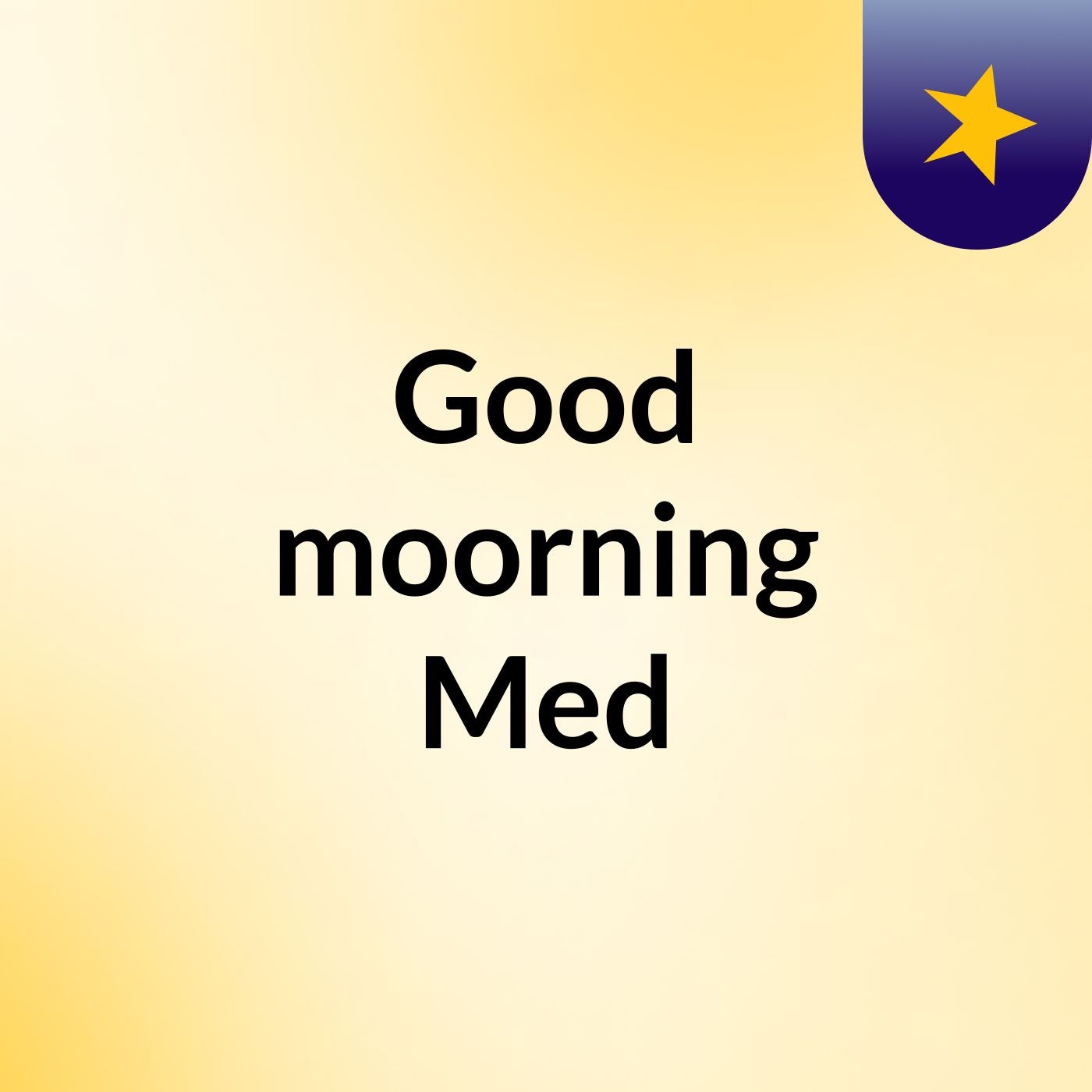 Good moorning Med