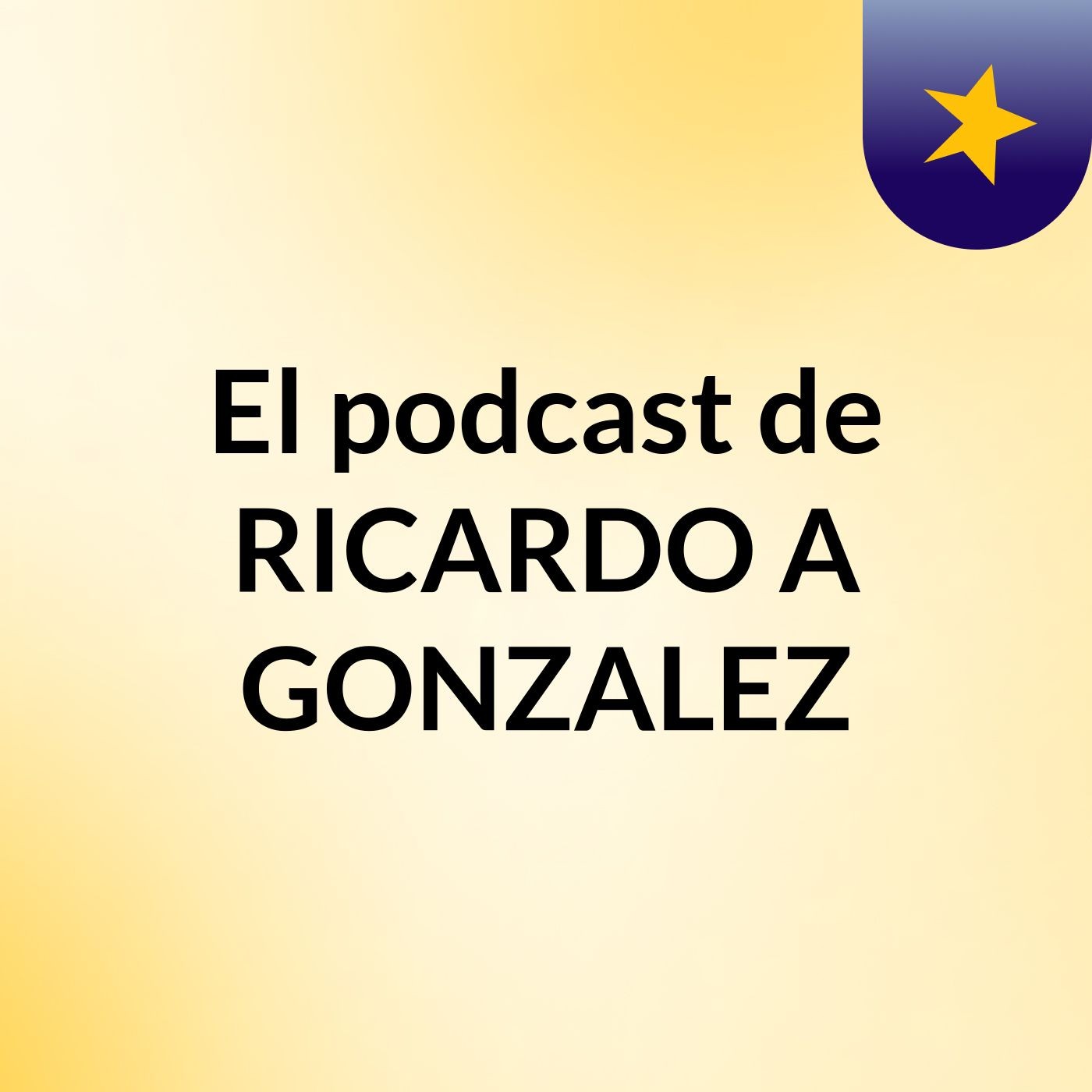 El podcast de RICARDO A GONZALEZ podcast artwork