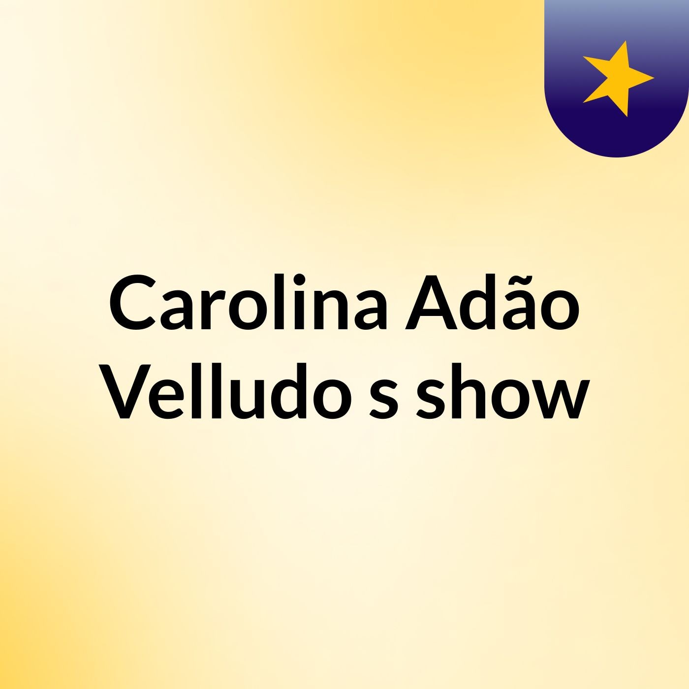 Carolina Adão Velludo's show
