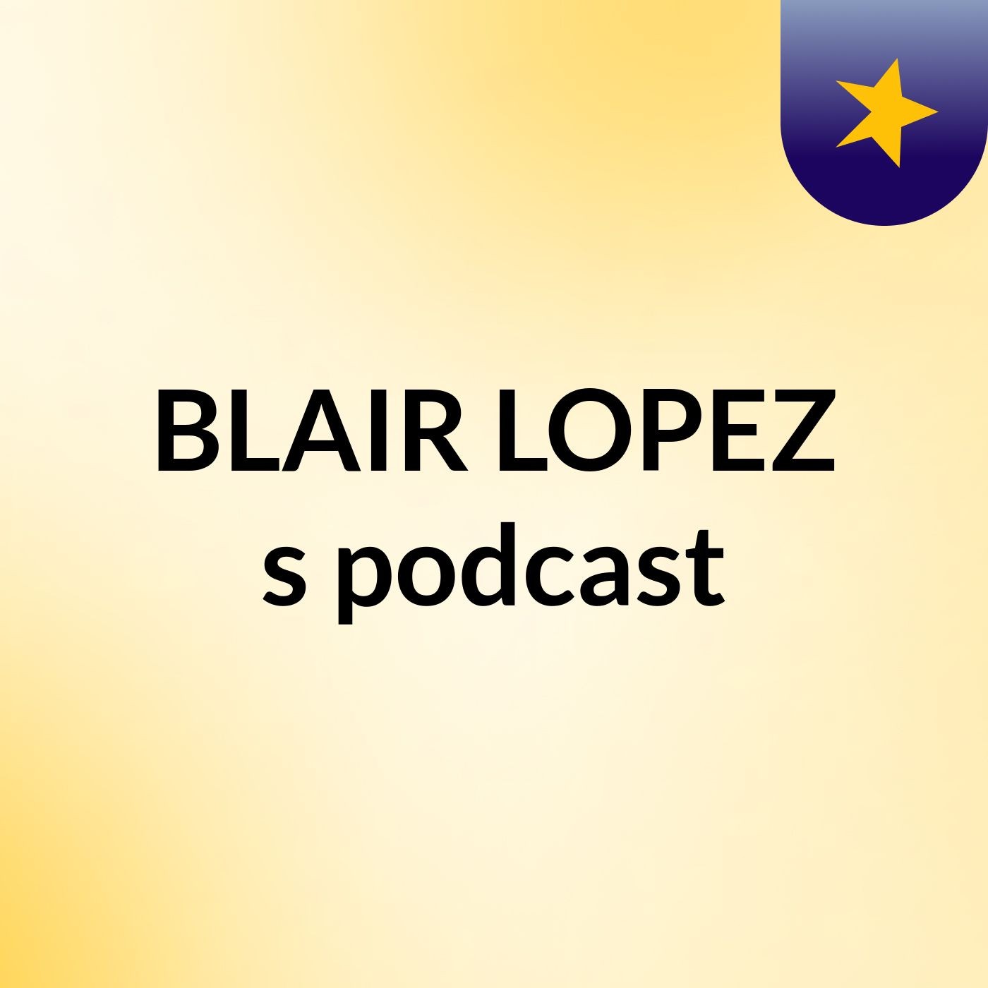 BLAIR LOPEZ's podcast