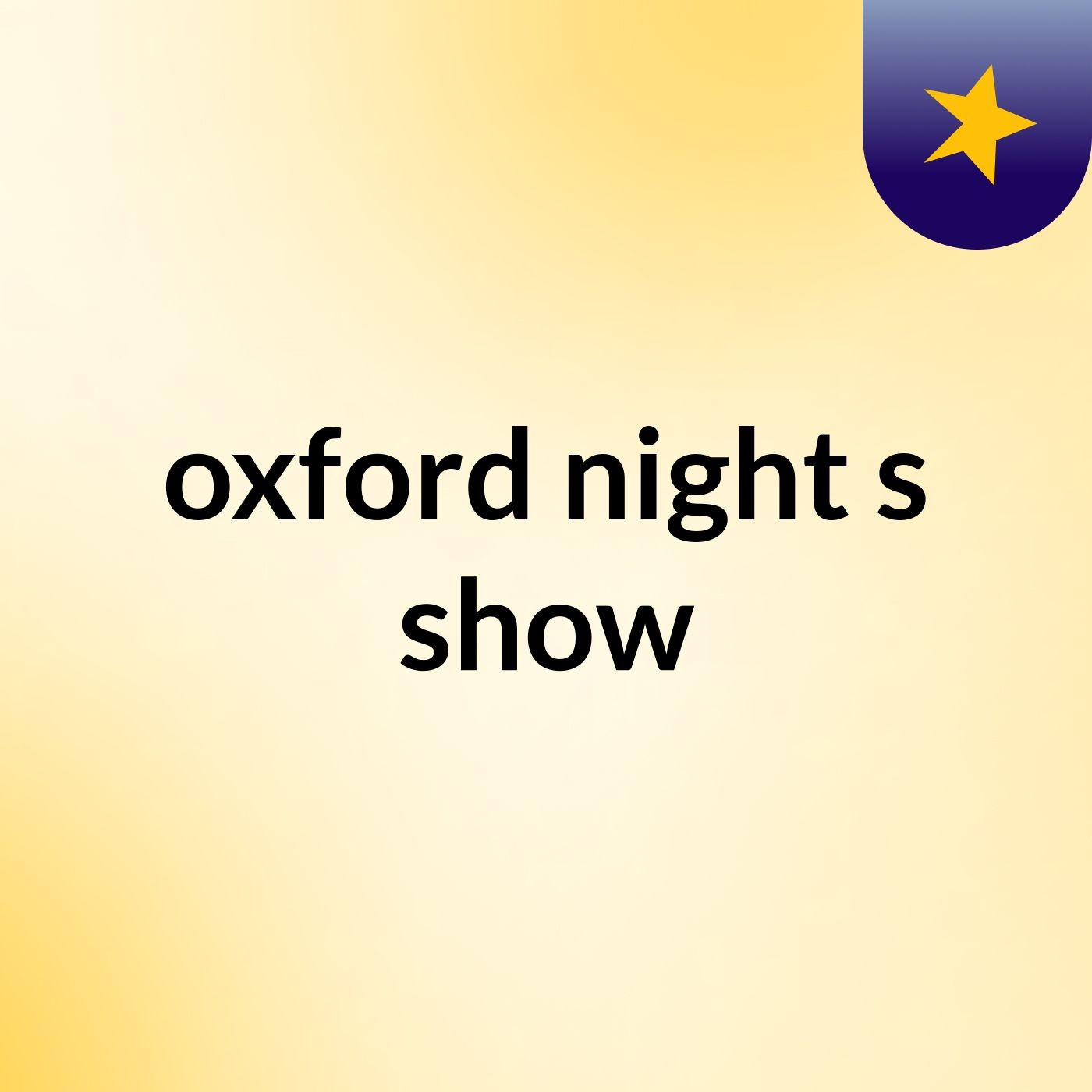 oxford night's show