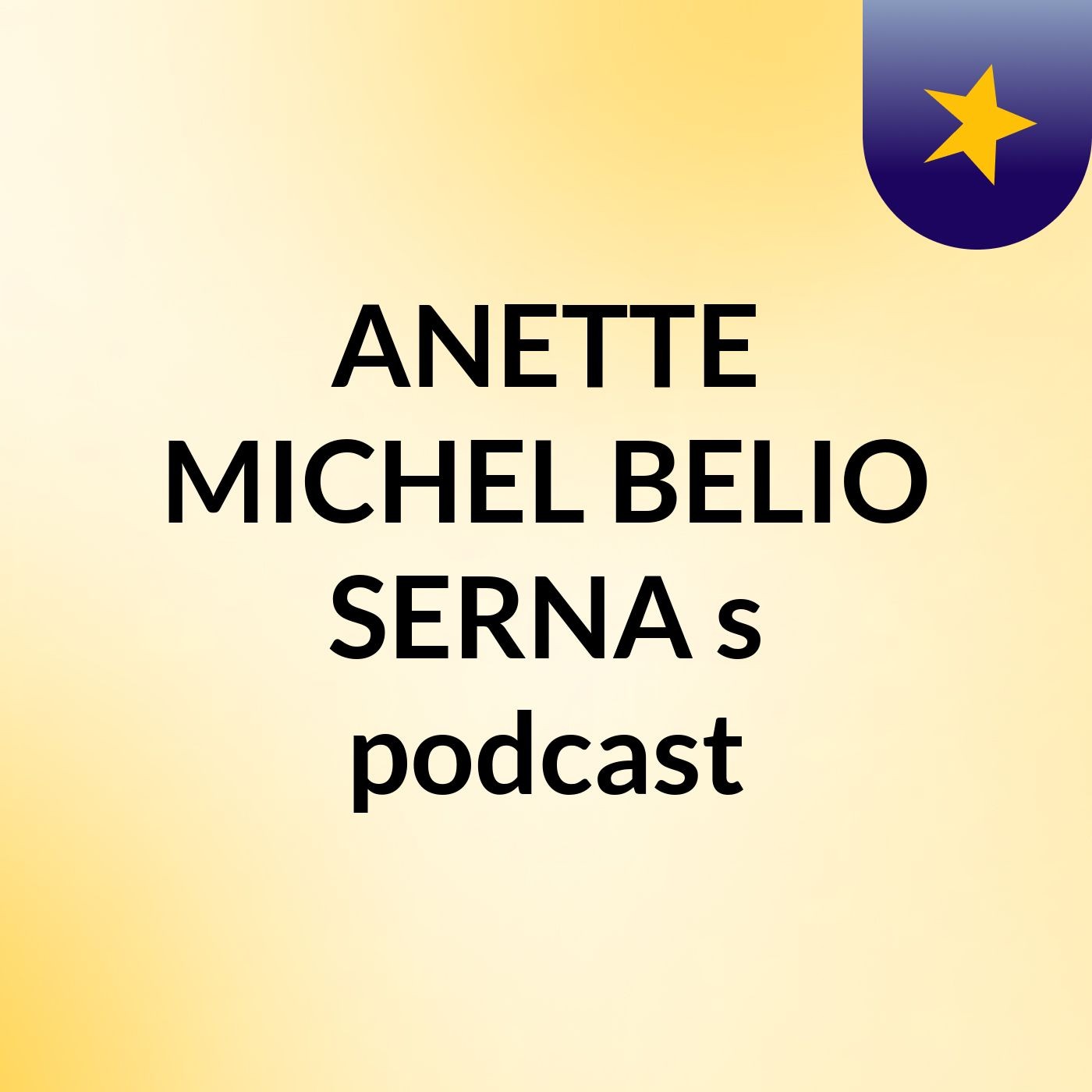 ANETTE MICHEL BELIO SERNA's podcast