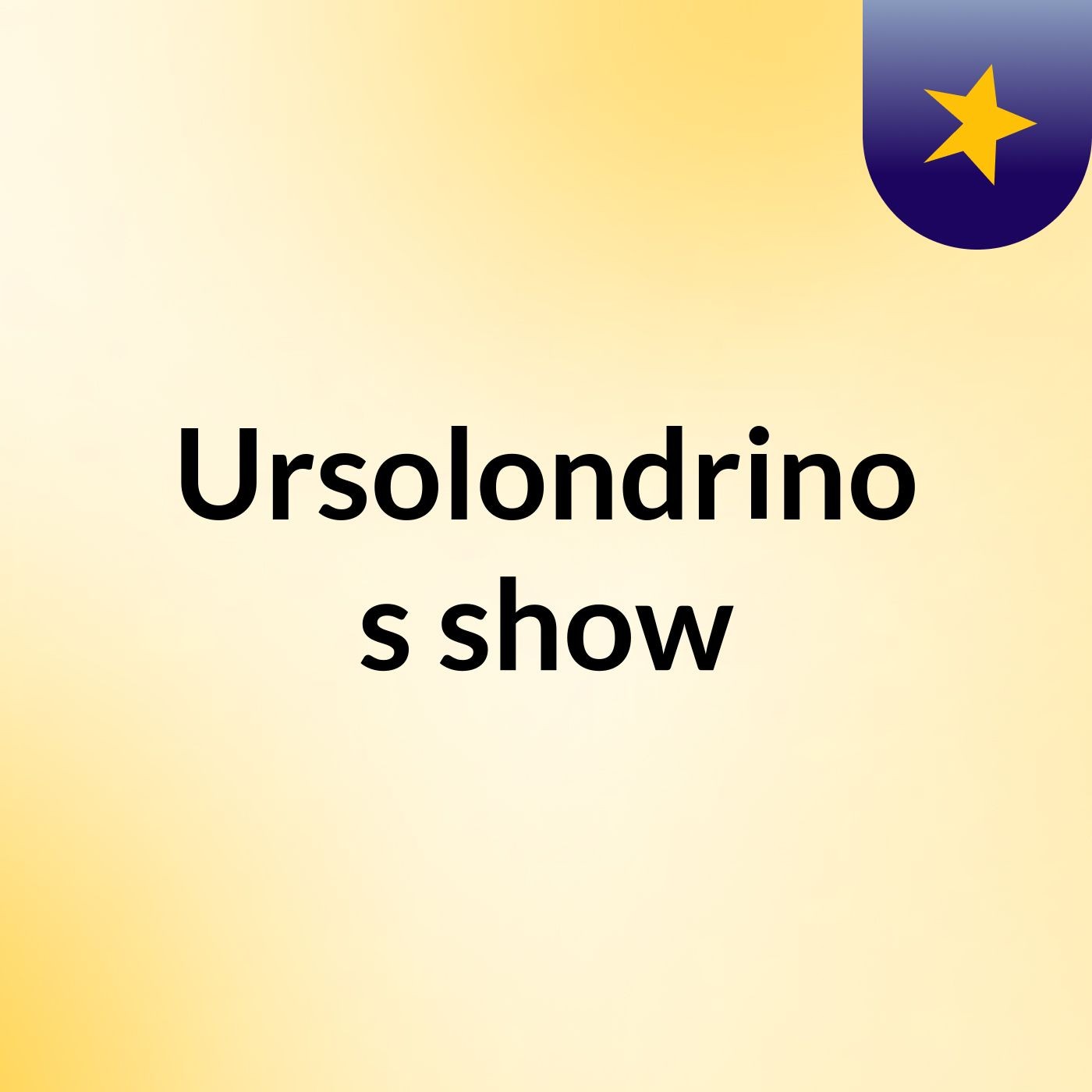 Ursolondrino's show