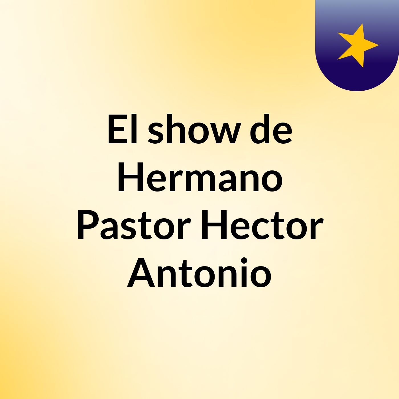 El show de Hermano Pastor Hector Antonio