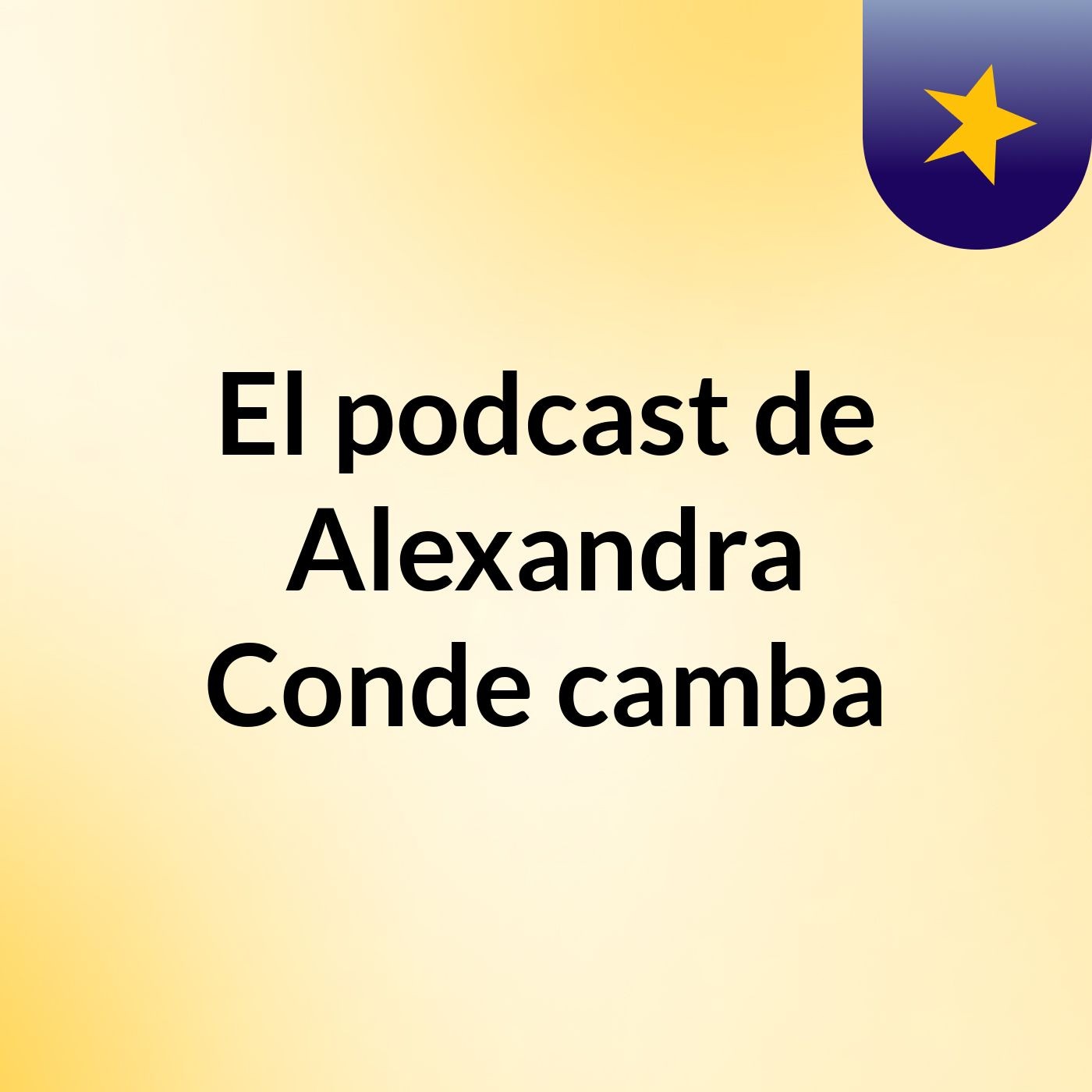 El podcast de Alexandra Conde camba