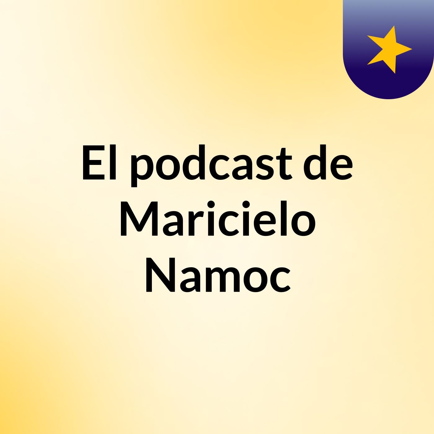 El podcast de Maricielo Namoc podcast artwork