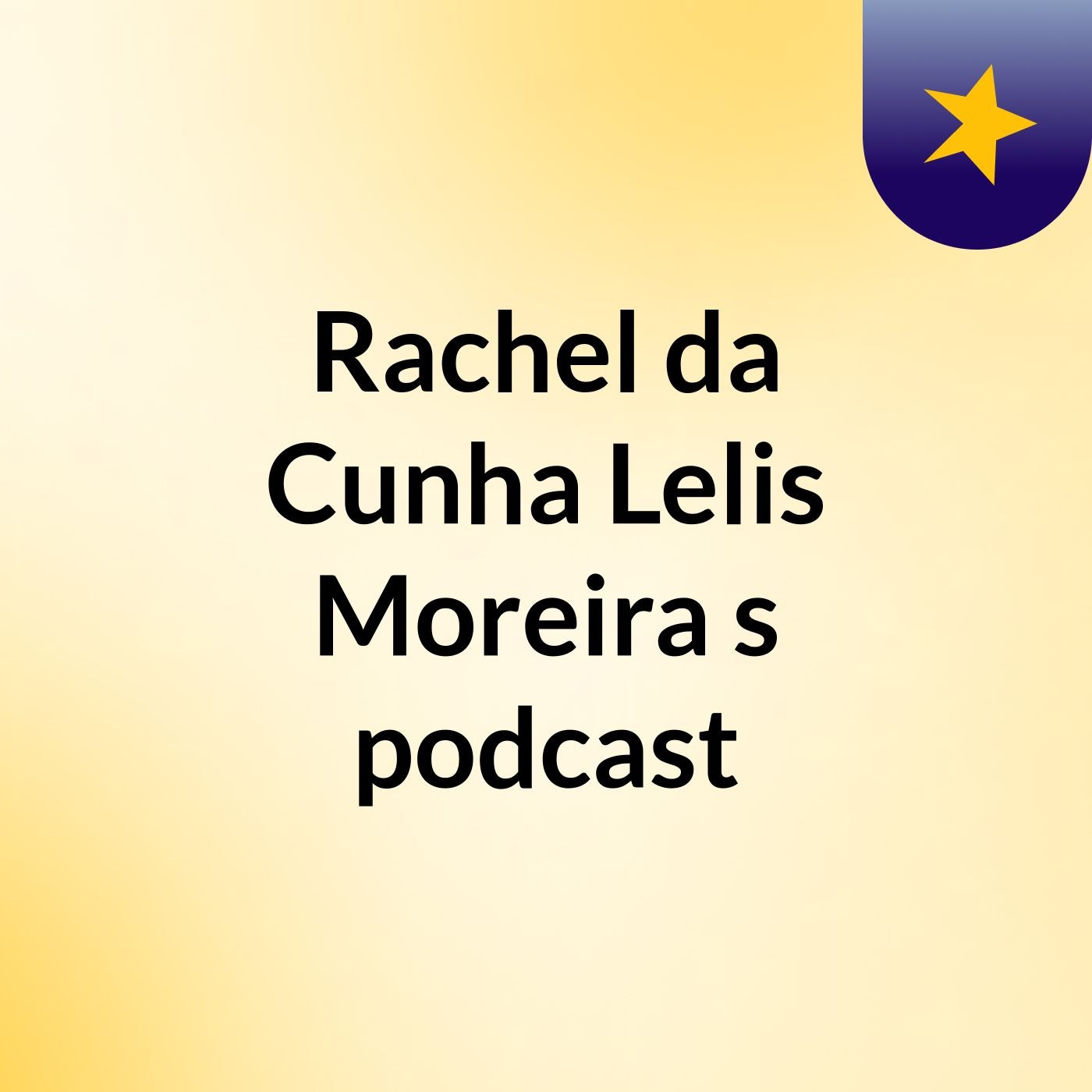 Rachel da Cunha Lelis Moreira's podcast