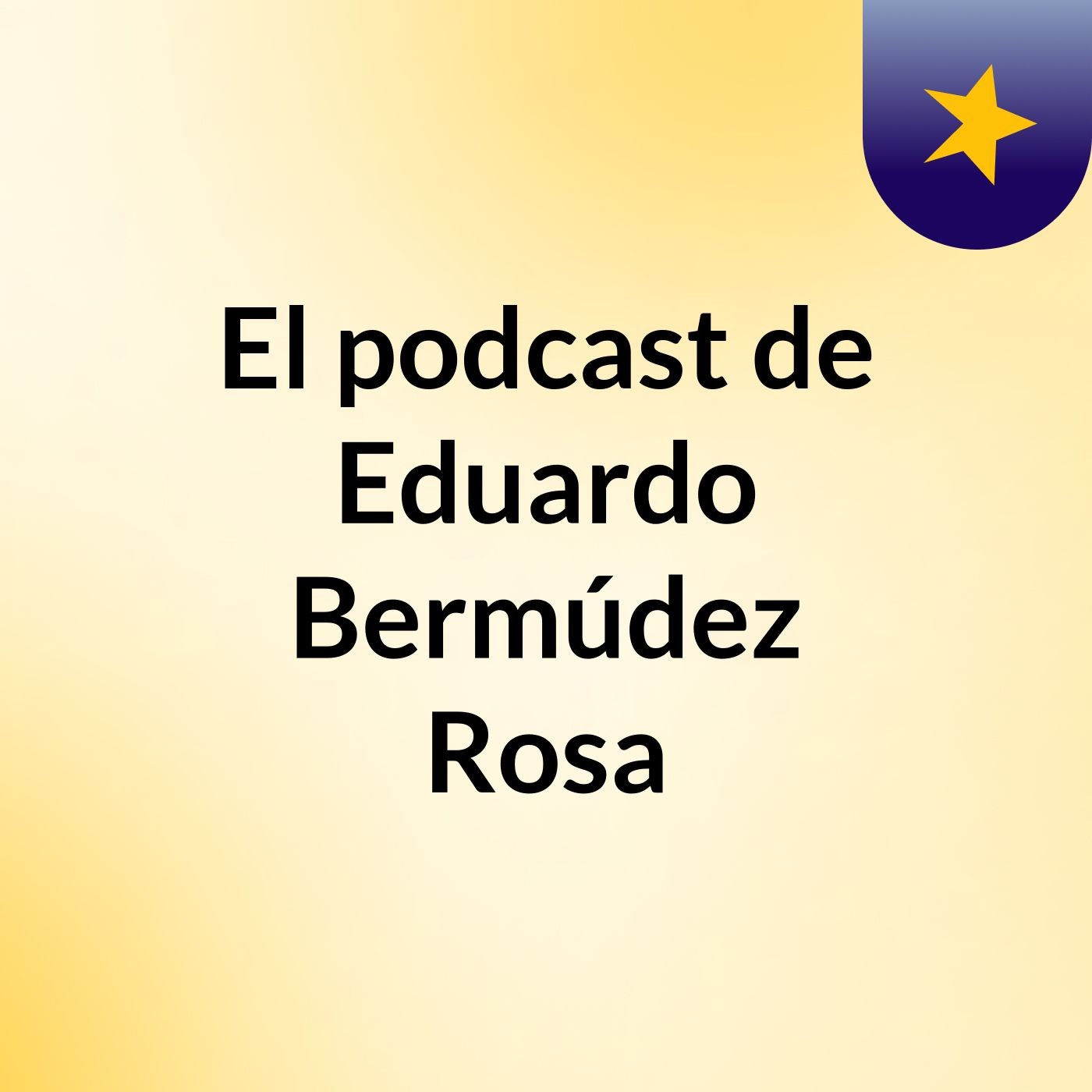 El podcast de Eduardo Bermúdez Rosa