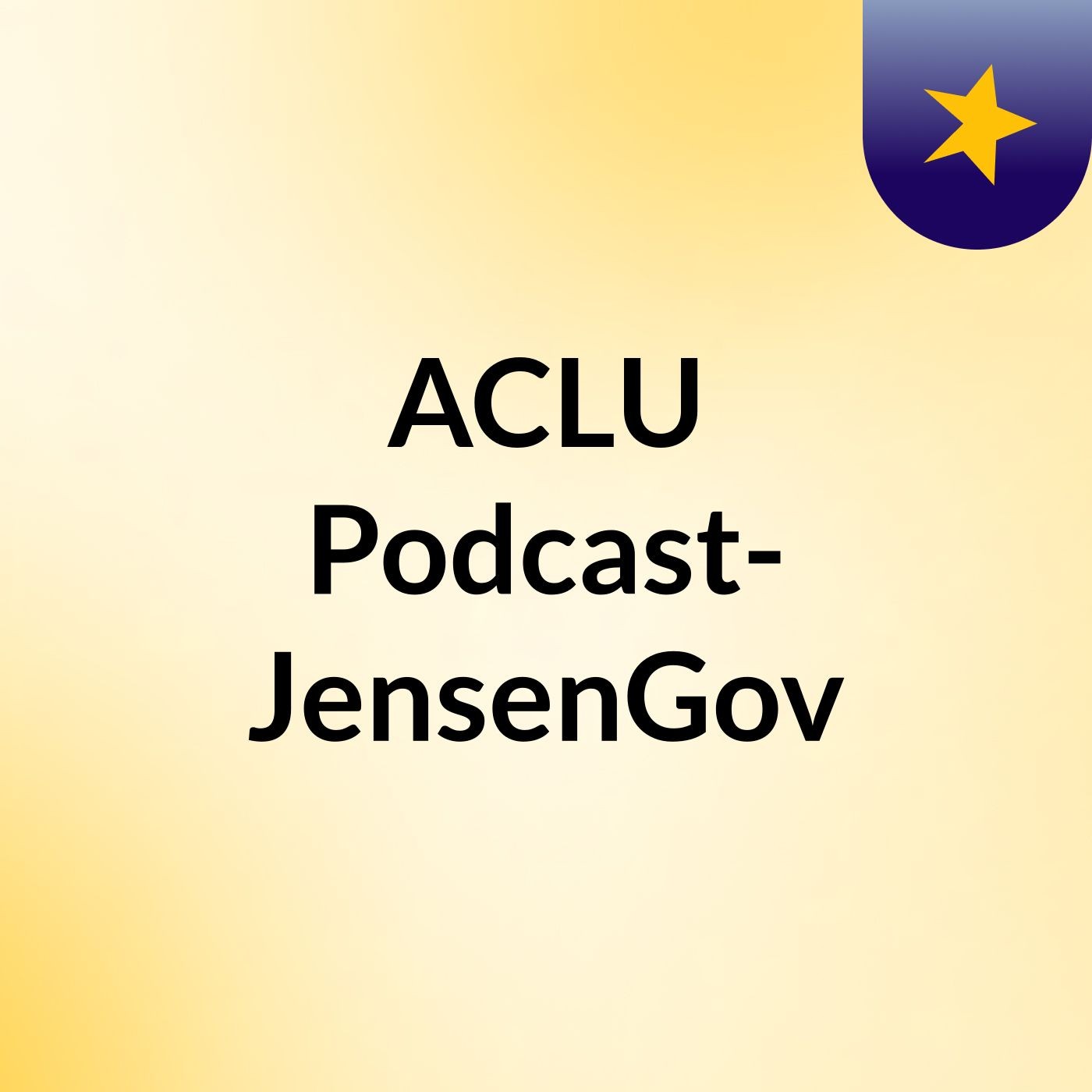 ACLU Podcast- JensenGov