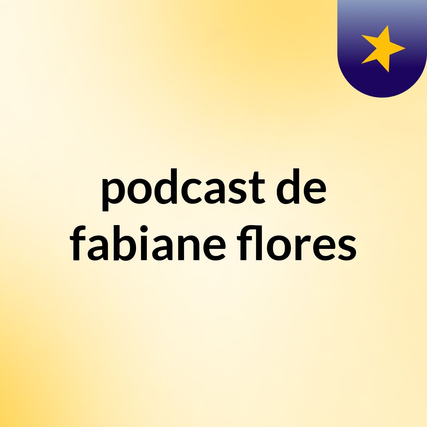 podcast de fabiane flores podcast artwork