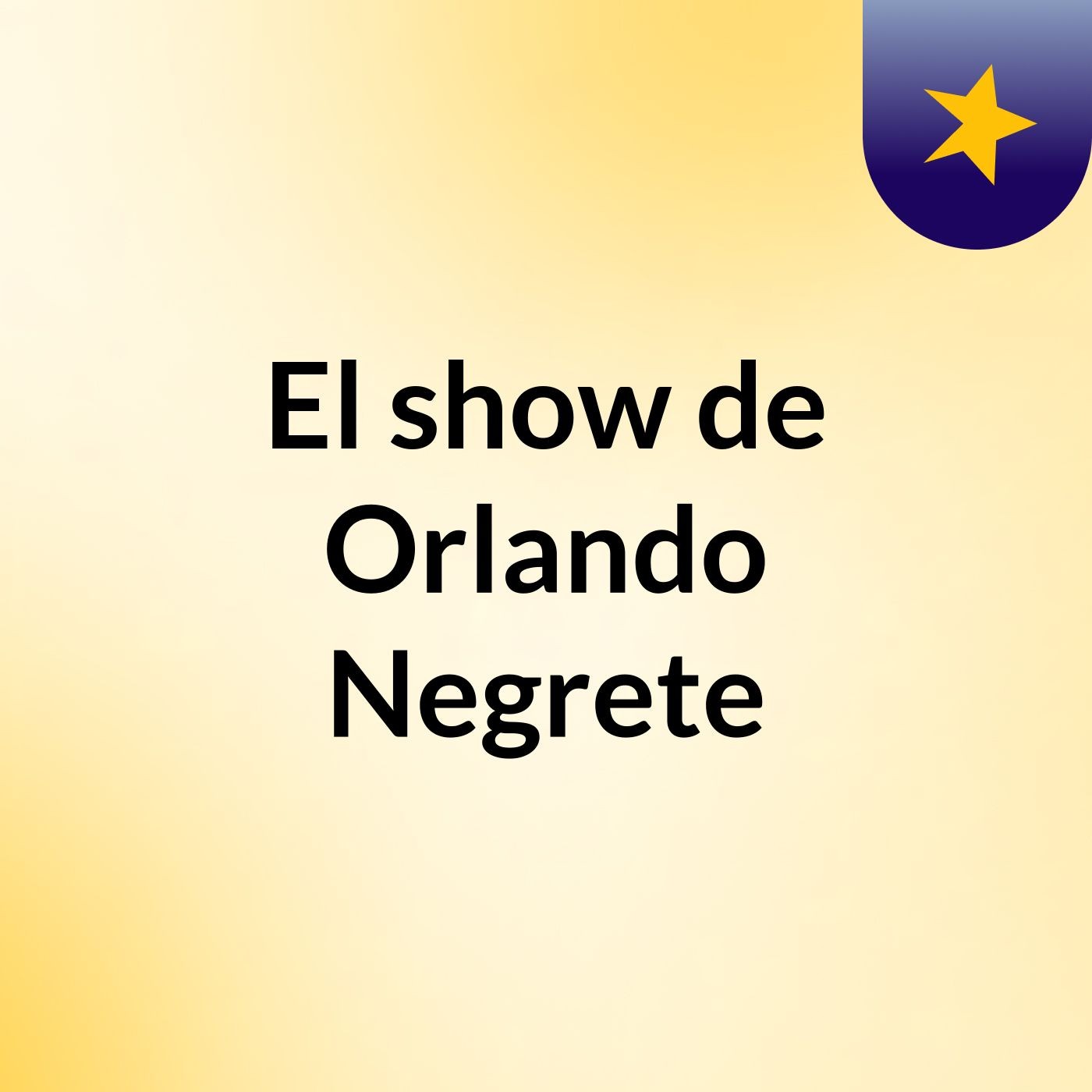 El show de Orlando Negrete