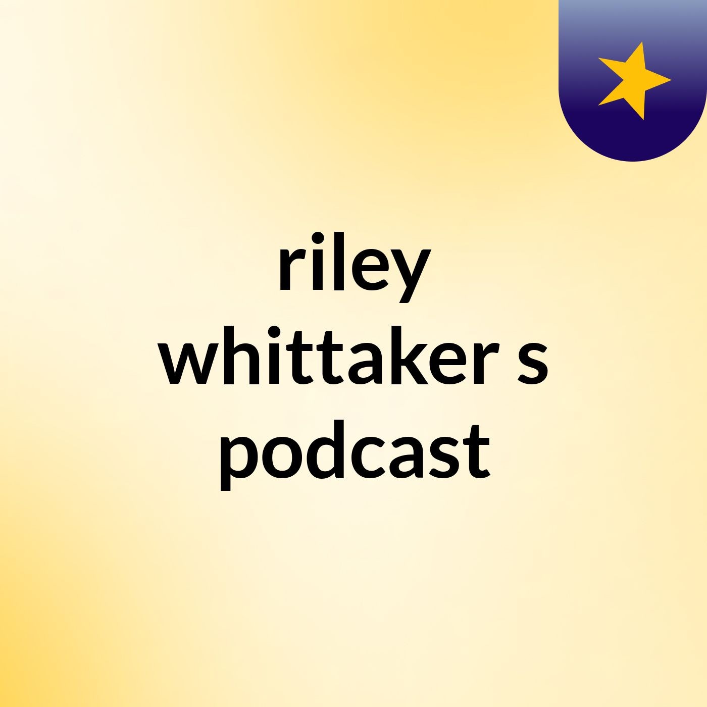 Episode 3 - riley whittaker's podcast