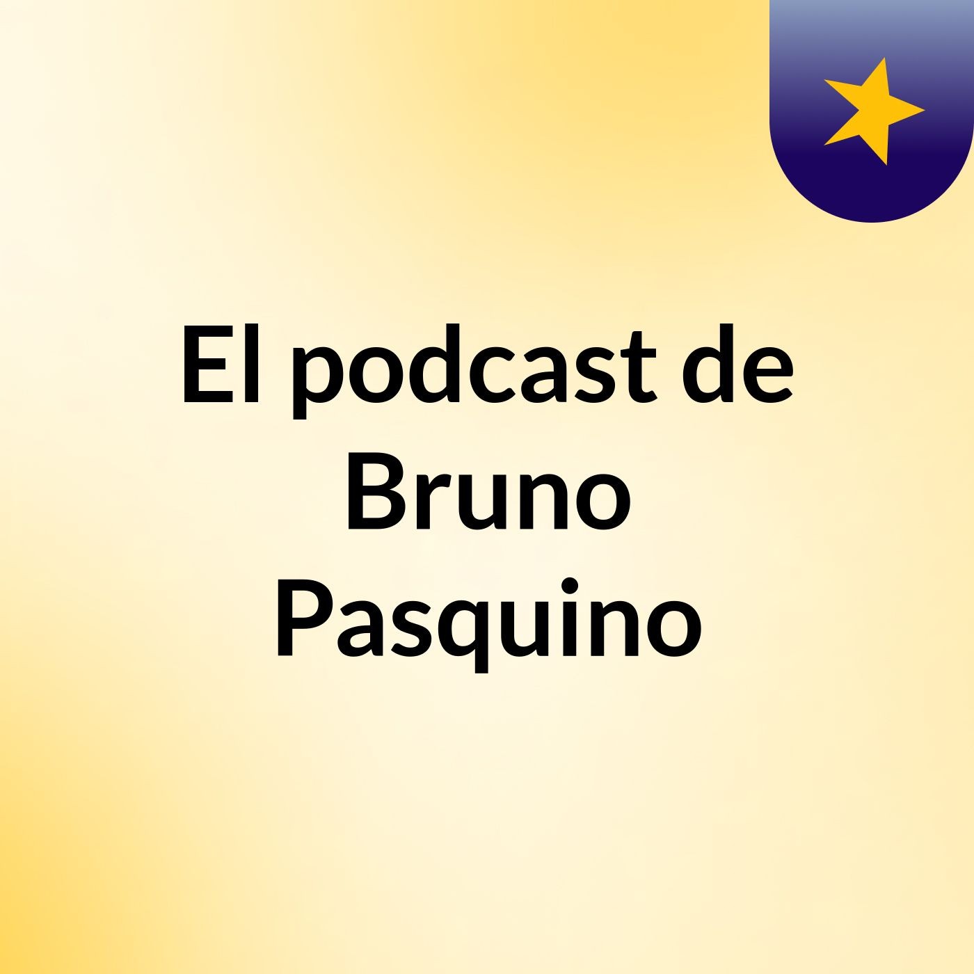 El podcast de Bruno Pasquino