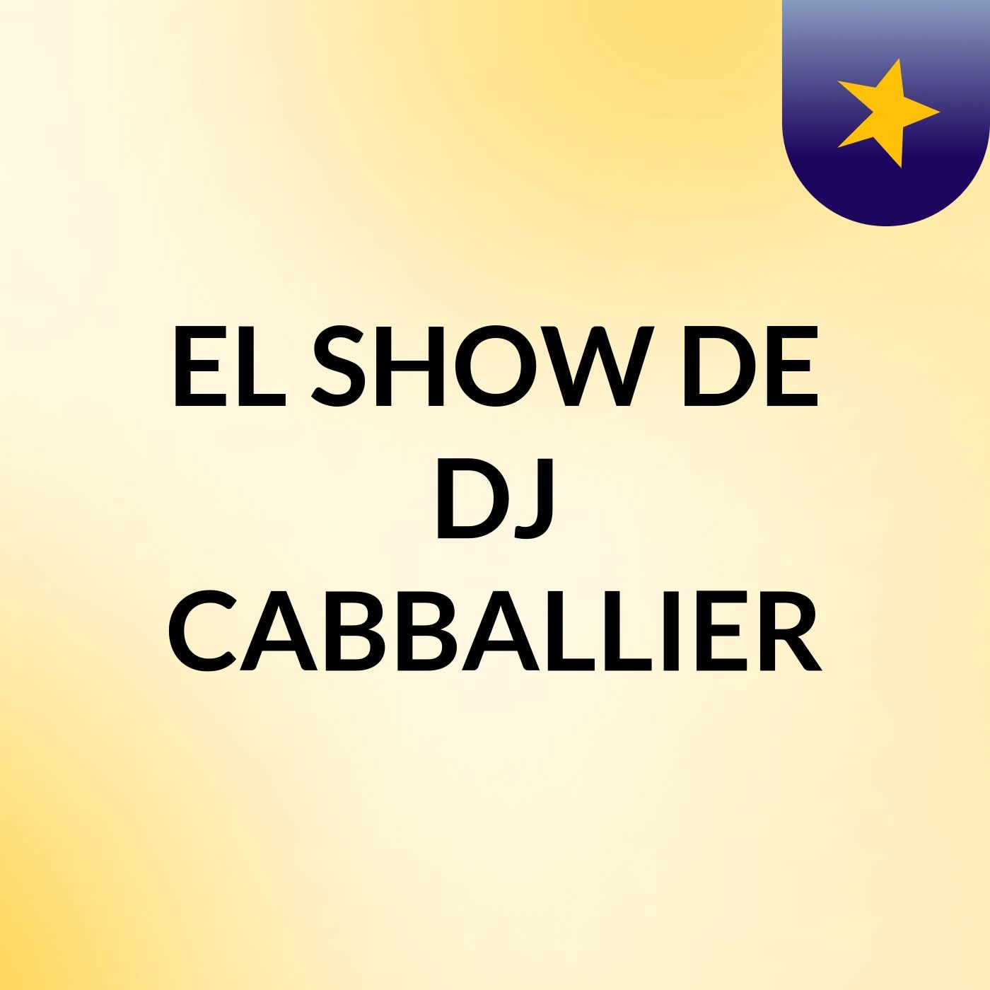 EL SHOW DE DJ CABBALLIER