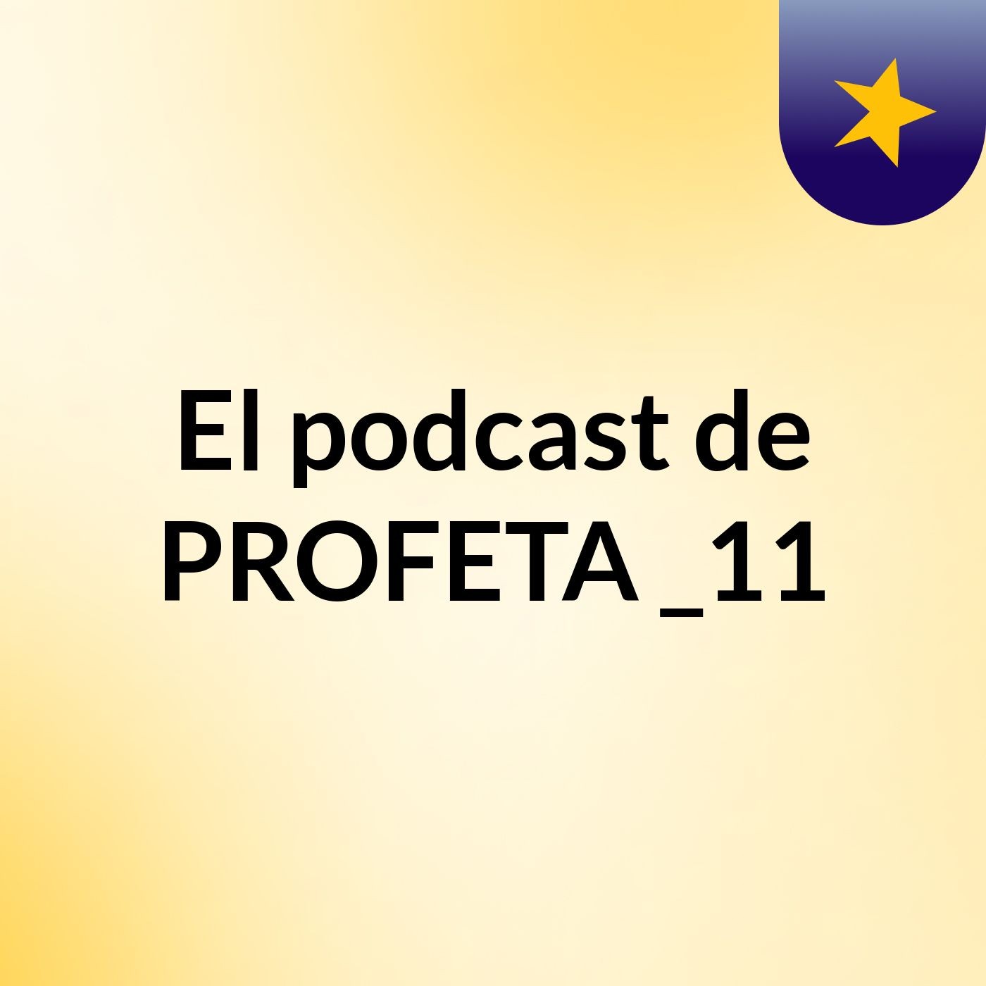 El podcast de PROFETA _11