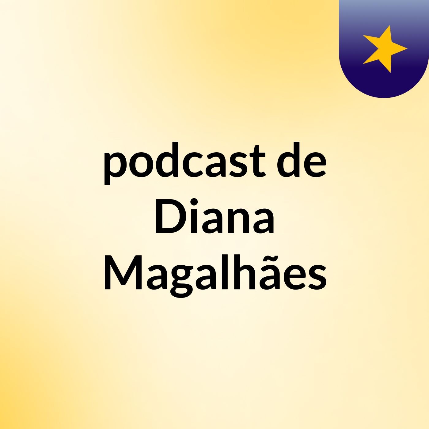 podcast de Diana Magalhães podcast artwork