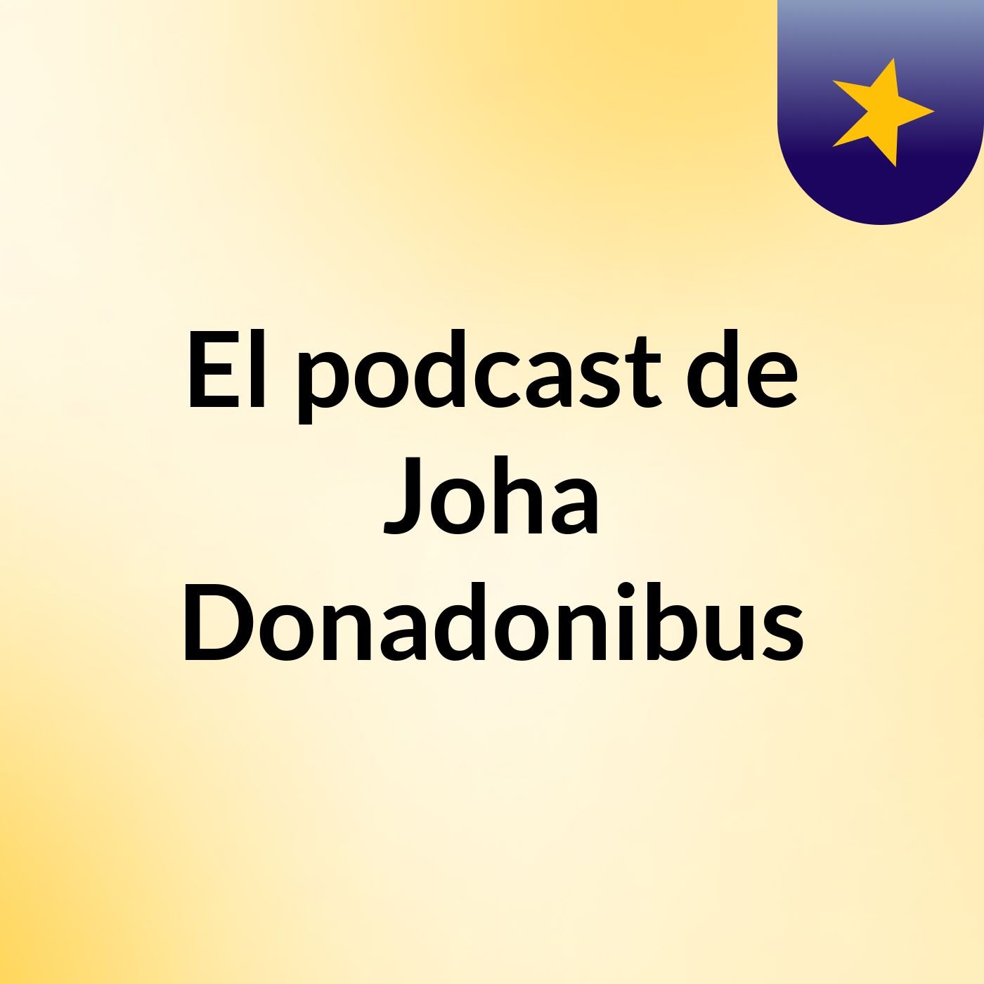 El podcast de Joha Donadonibus