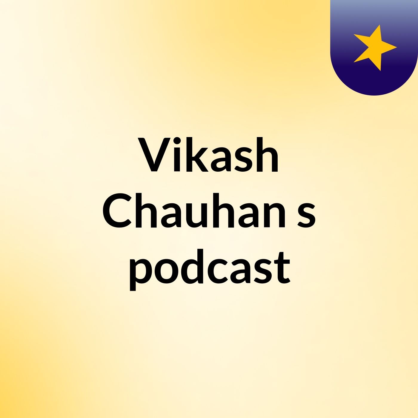Vikash Chauhan's podcast