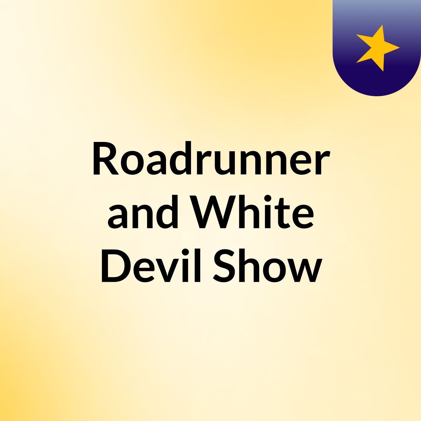 Roadrunner and White Devil Show