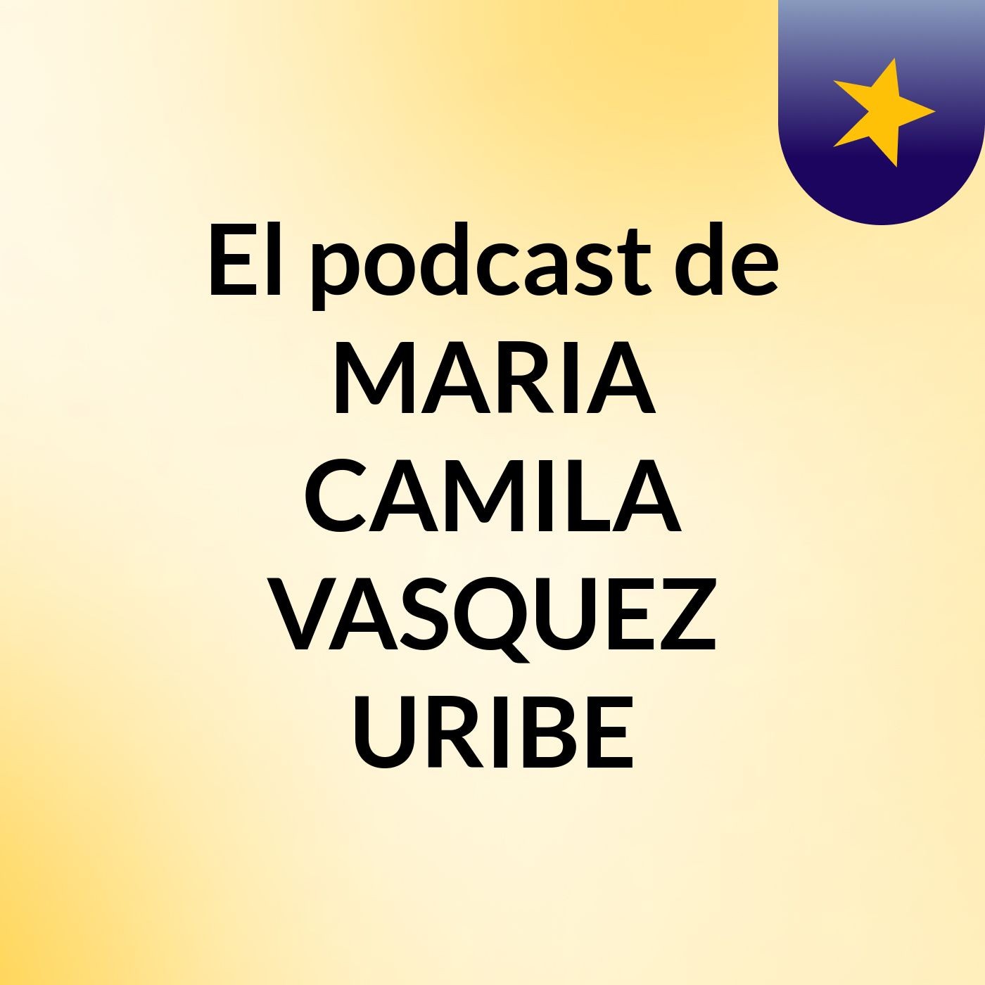 El podcast de MARIA CAMILA VASQUEZ URIBE