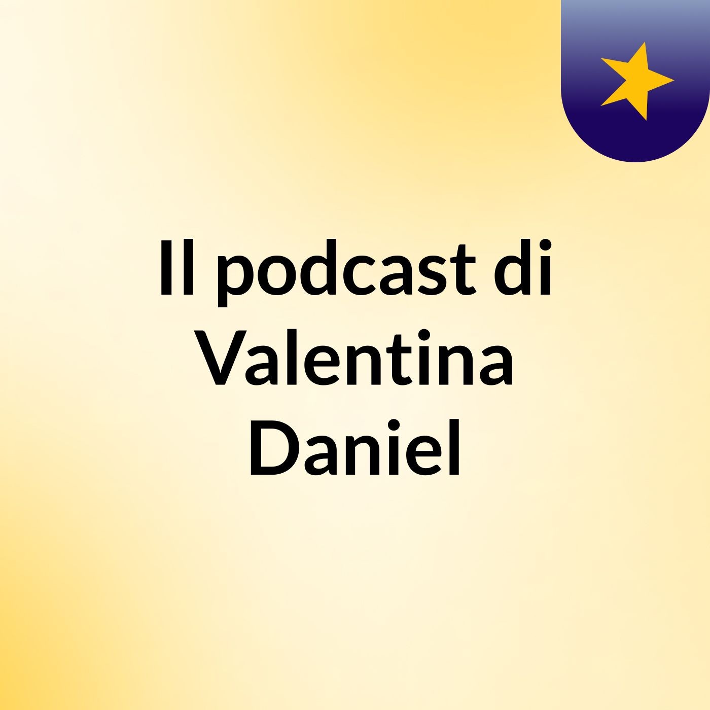 Il podcast di Valentina & Daniel