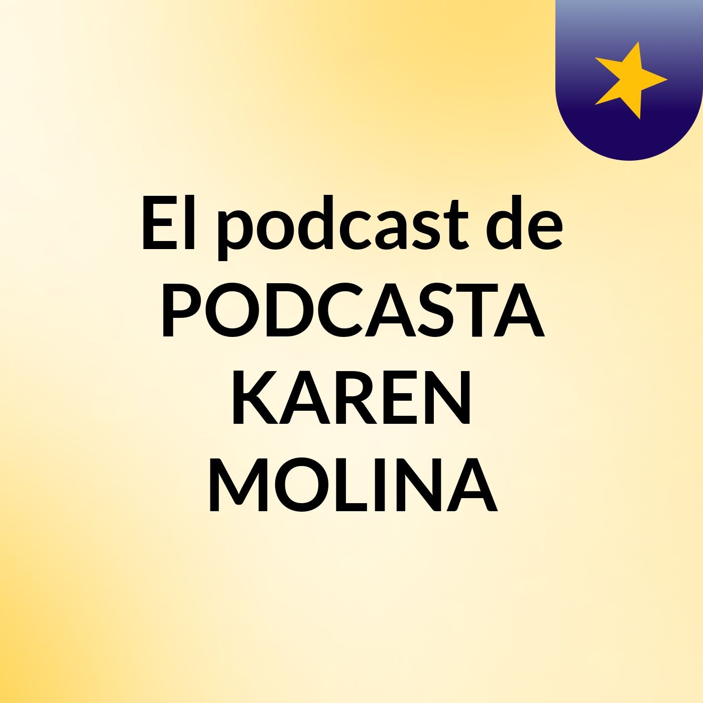 El podcast de PODCASTA KAREN MOLINA