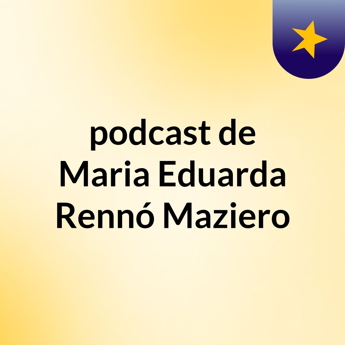 podcast de Maria Eduarda Rennó Maziero podcast artwork